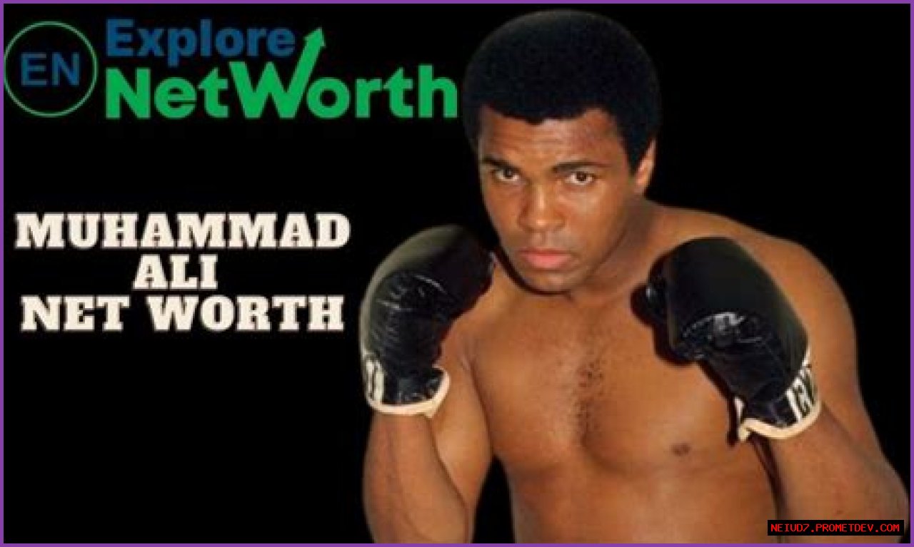 Muhammad Ali Net Worth – How Much is Ali Worth?
