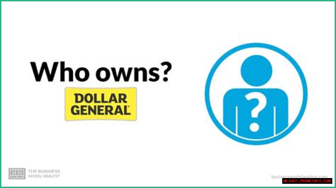 Who Owns Dollar General? – Dollar General Company History